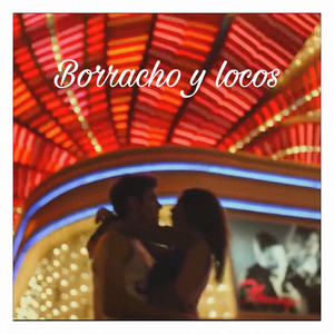 Borracho y Locos by Franqui Bou