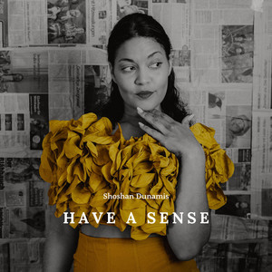Have a sense by Shoshan Dunamis