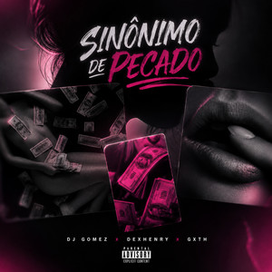 Sinônimo De Pecado by DJ GOMEZ, Dexhenry, GXTH, FreesTyle Sounds