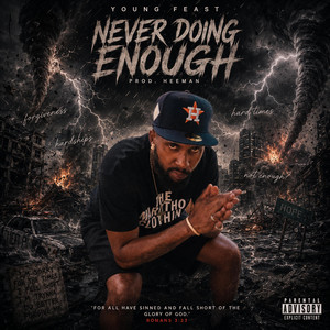 Never Doing Enough by Young Feast