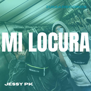 Mi Locura by Jessy Pk