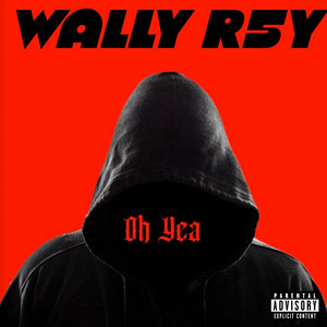 Oh Yea by Wally R5Y