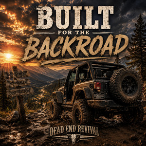 Built for the Backroad by Dead End Revival
