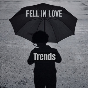 Trends - Fell in Love