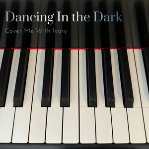 Dancing In the Dark - felted piano solo by Cover Me With Ivory