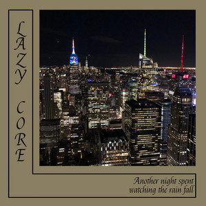 Another night spent watching the rain fall - Instrumental Version by Lazy Core