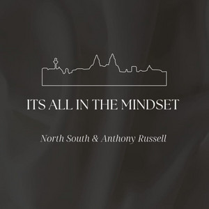 It's All in the Mindset by Northsouth, Anthony Russell