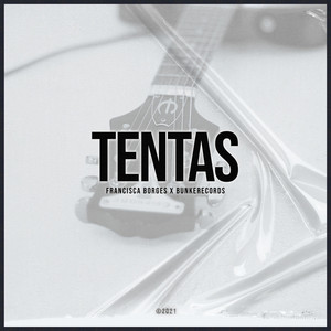 Tentas by Francisca Borges, BUNKERECORDS