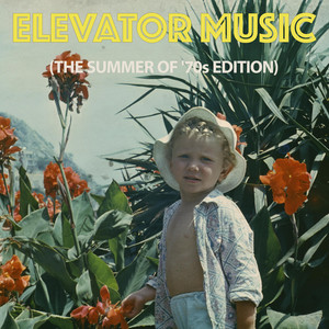 Elevator Music (The summer of '70s edition)