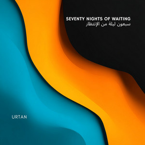Seventy Nights of Waiting سبعون ليلة من الإنتظار by Urtan
