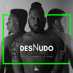 Desnudo Ante Ti by Spiritual Bless, Gp Rymer, Randy SB