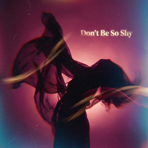 Don't Be So Shy by Starix, NRTKSH, Nightwhisper, Mia Flower