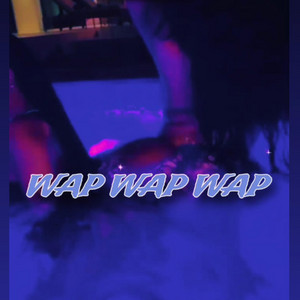Wap Wap Wap by Bluechxp, FlocDaMvp