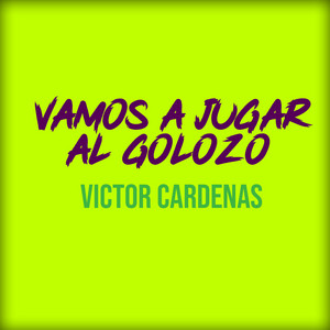 Vamos a Jugar al Golozo - Remix by Victor Cardenas, Cristian Perea