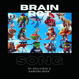 dollvirus & gabeonline69 - Brainrot Song