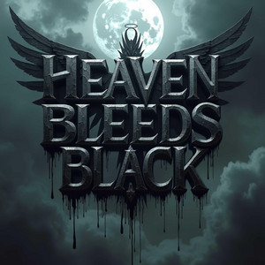 Heaven bleeds black by Tripstone Heathen