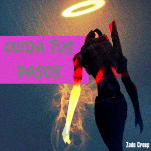 Cuida Tus Pasos by Zade Creep