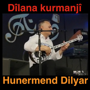 Hunermend Dilyar - Dîlana Kurmanjî