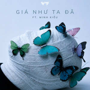 Giá Như Ta Đã by Bluemore, Minh Kiều