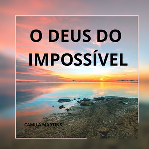 Camila martins - O Deus do Impossível