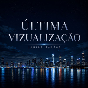 Última Visualização by Júnior Santos