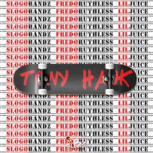 Tony Hawk by Slogo Bandz, Lil Juice, Fredo Ruthless