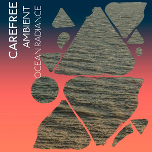 zZz Carefree Ambient Ocean Radiance zZz album