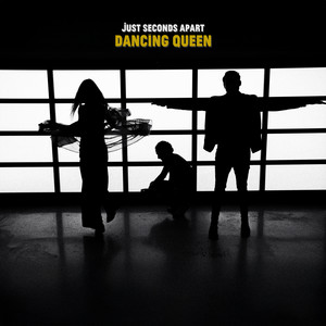 Just Seconds Apart - Dancing Queen