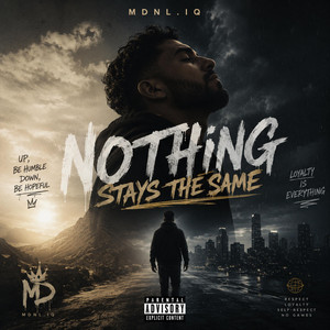 Nothing stays the same by MDNL.IQ