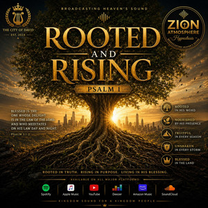 Rooted And Rising-Psalm 1 by ZION ATMOSPHERE