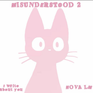 Misunderstood 2 - NOVA LM Remix by NOVA LM, i write about you