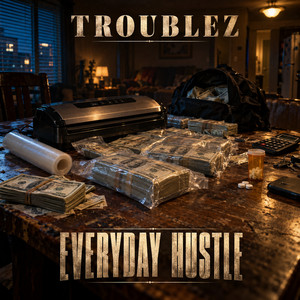 Everyday Hustle by Troublez