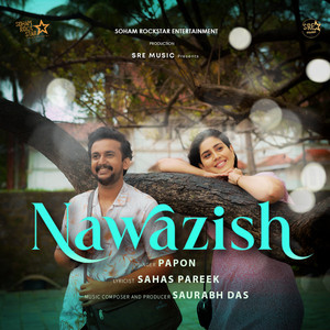 Nawazish by Papon, Sahas Pareek