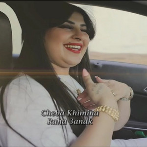 Cheba Khimina - Raha 3Andk
