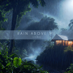 Rain Above Me by Verdelume