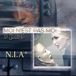 MOI N'EST PAS MOI أنا مش أنا by N.I.A®