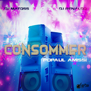 Consommer (feat. Dj Renaldo & Popaul Amisi)