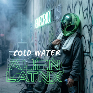 Cold Water by Alien Latnx