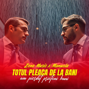 Zeno Music & Manuela - Totul pleaca de la bani