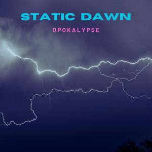 Static Dawn by Opokalypse