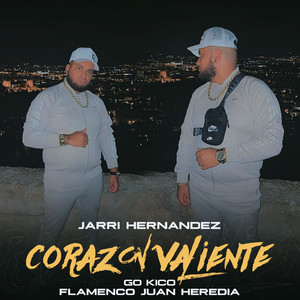 Flamenco Juan Heredia, Jarri Hernandez & Go Kico - Corazón Valiente