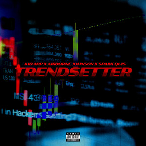 Trendsetter by Airborne Johnson, Kid App, Sparkquis