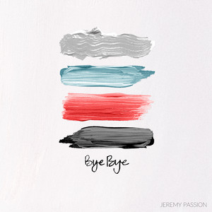 Bye Bye by Jeremy Passion