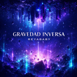 gravedad inversa by reya baby