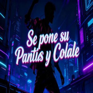Se Pone su Panti y Colale by De to un chin vol.50