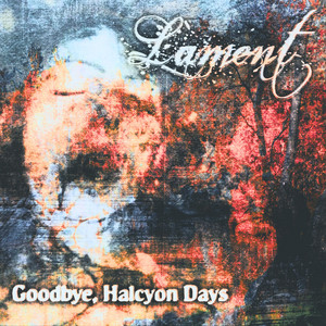 Goodbye, Halcyon Days by Lament CA