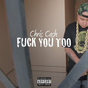 Chris Cash - F*ck You Too