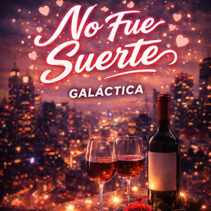 no fue suerte by Galáctica
