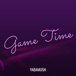 Game Time by YABAMUSH