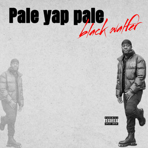 blackwalfer - Pale yap pale